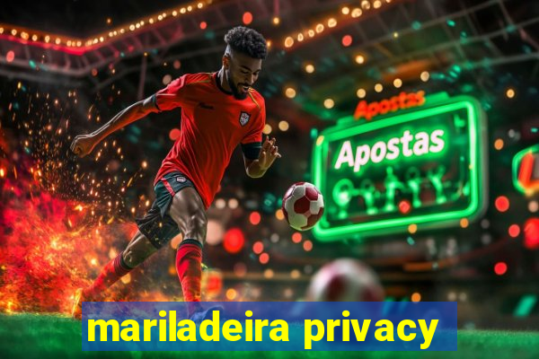 mariladeira privacy